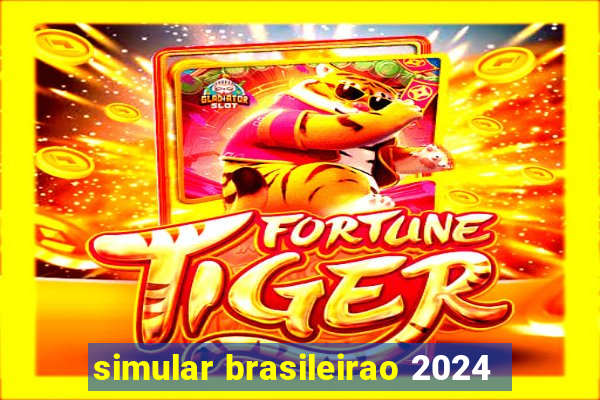 simular brasileirao 2024